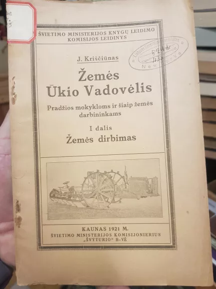 Žemės ūkio vadovėlis. I dalis. Žemės dirbimas