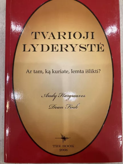 Tvarioji lyderystė: ar tam ką kuriate, lemta išlikti?