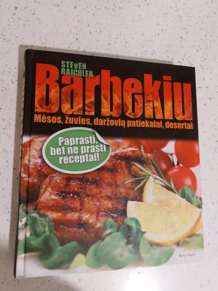 Barbekiu. Mėsos, žuvies, daržovių patiekalai, desertai