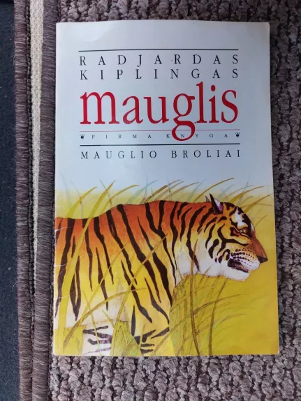 MAUGLIS. PIRMA KNYGA: MAUGLIO BROLIAI. - RADJARDAS KIPLINGAS