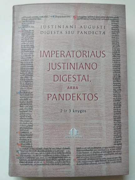 Imperatoriaus Justiniano Digestai arba Pandektos, II ir III knygos