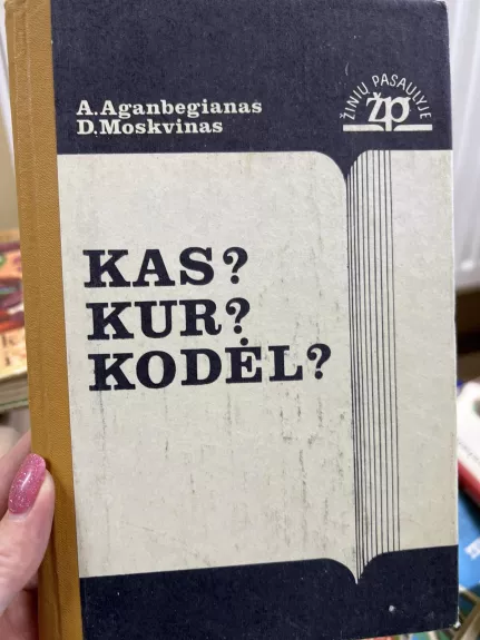 Kas? Kur? Kodėl?