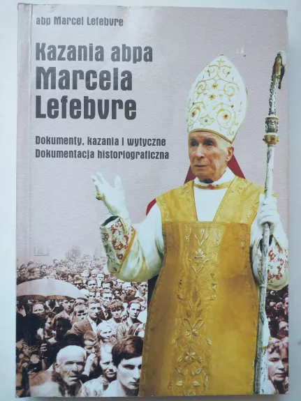 Kazania abpa Marcela Lefebvre (M. Lefebvre pamokslai)