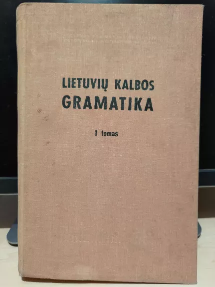 Lietuvių kalbos gramatika I tomas