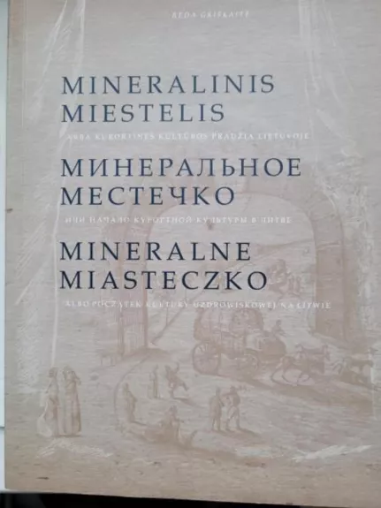 Mineralinis miestelis, arba kurortinės kultūros pradžia Lietuvoje