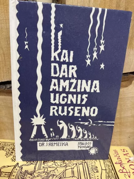 Kai dar amžina ugnis ruseno