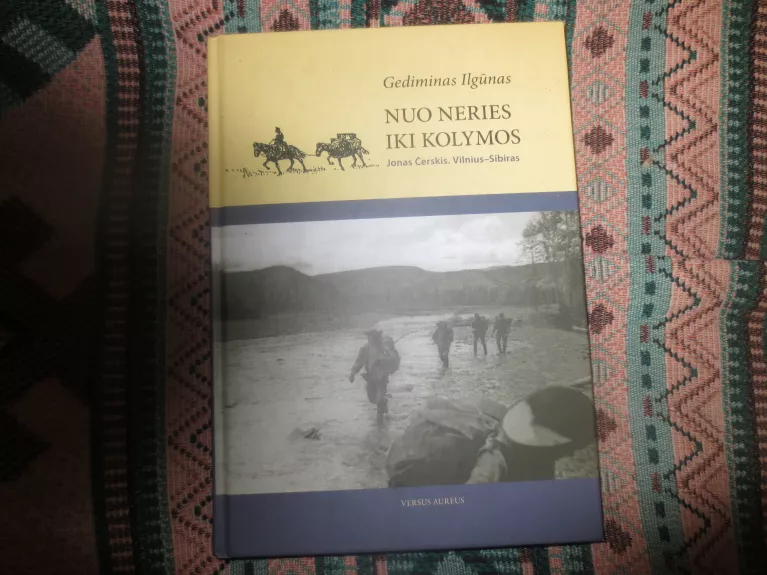 Nuo Neries iki Kolymos: Jonas Čerskis, Vilnius-Sibiras