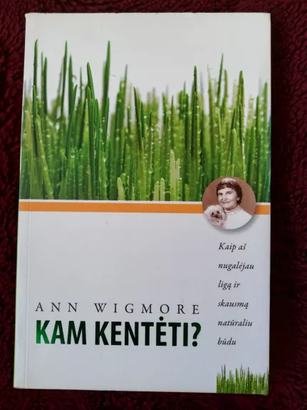 Kam kentėti?