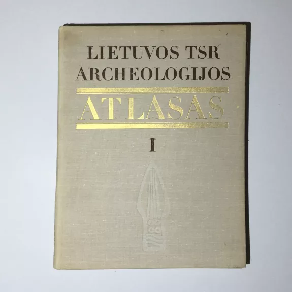 Lietuvos TSR archeologijos atlasas (I-IV tomai)