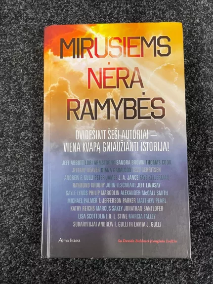 Mirusiems nėra ramybės