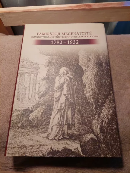 Pamirštoji mecenatystė: dovanų Vilniaus universiteto bibliotekai knyga, 1792-1832