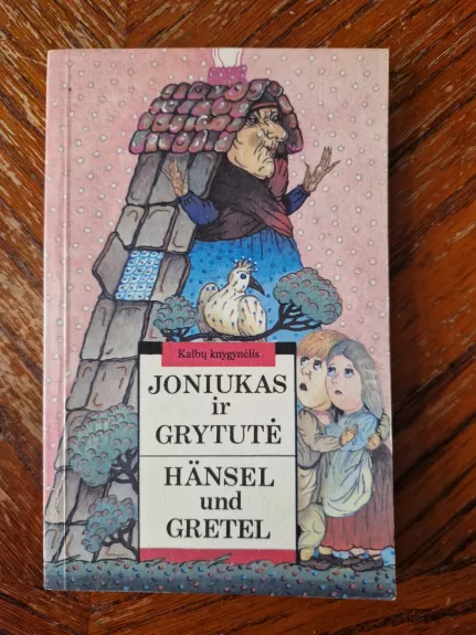 Joniukas ir Grytutė. Hänsel und Gretel