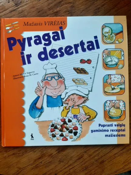 Pyragai ir desertai. Mažasis virėjas.