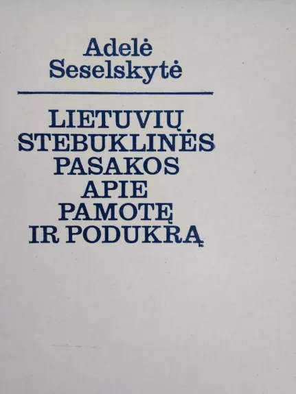 Lietuvių stebuklinės pasakos apie pamotę ir podukrą