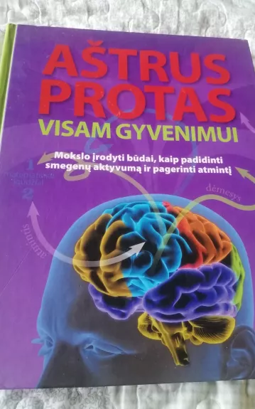 Aštrus protas visam gyvenimui