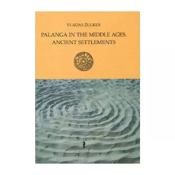 Palanga in the Middle Ages. Ancient Settlements