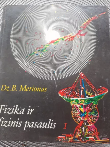 Fizika ir fizinis pasaulis (I dalis)