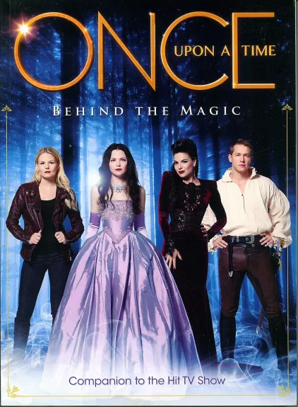 Once Upon a Time : behind the magic : companion to the Hit TV Show