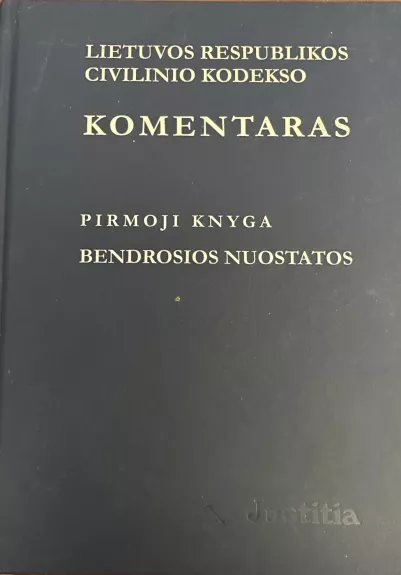 Lietuvos Respublikos civilinio kodekso komentaras. Pirmoji knyga. Bendrosios nustatos