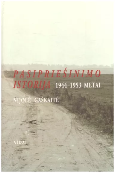 Pasipriešinimo istorija 1944-1953 m.