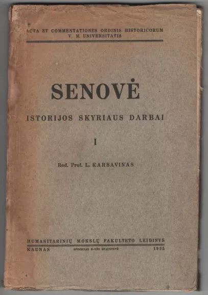 Senovė Istorijos Skyriaus Darbai - I Tomas 1935m.