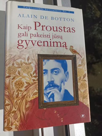 Kaip Proustas gali pakeisti jūsų gyvenimą: [esė]