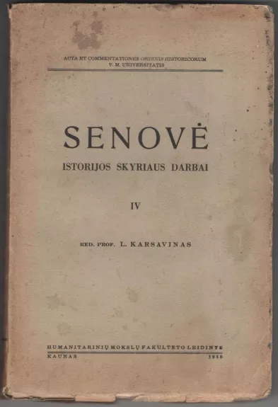 Senovė Istorijos Skyriaus Darbai- IV Tomas- 1938m.