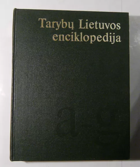 Tarybų Lietuvos enciklopedija (I tomas): A–Grūdas