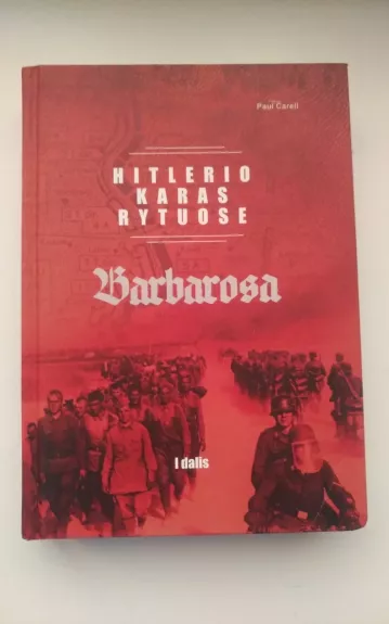 Hitlerio karas Rytuose. I dalis. Barbarosa