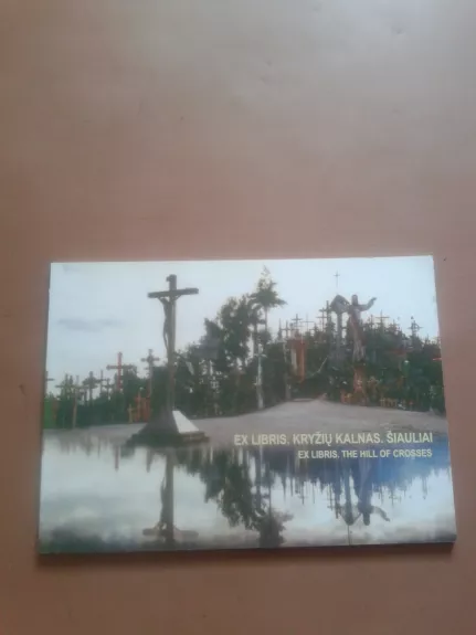 Ex libris. Kryžių kalnas. Tarptautinio sakralinio exlibriso konkurso parodos katalogas