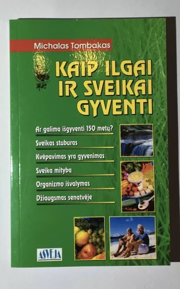 Kaip ilgai ir sveikai gyventi