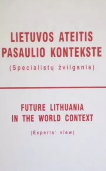 Lietuvos ateitis pasaulio kontekste (specialistų žvilgsnis)