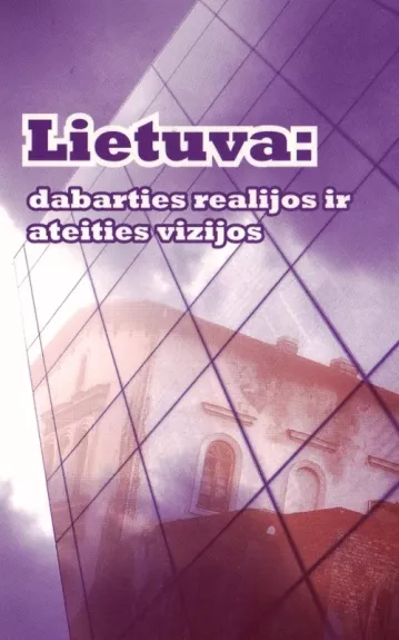 Lietuva: dabarties realijos ir ateities vizijos...