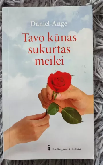 Tavo kūnas sukurtas meilei