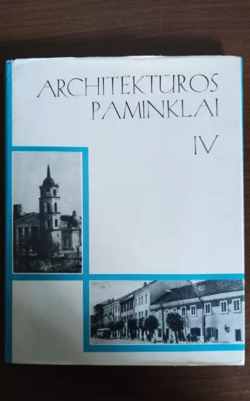 Architektūros paminklai. IV tomas