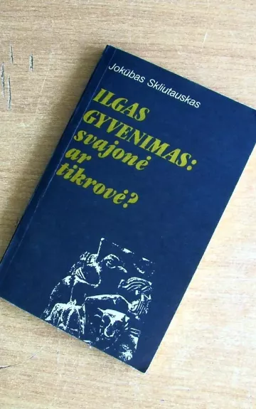 Ilgas gyvenimas: svajonė ar tikrovė?