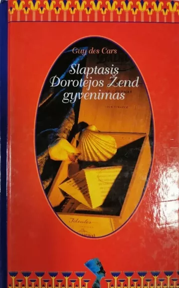 Slaptasis Dorotėjos Žend gyvenimas