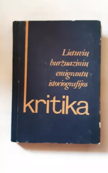 Lietuvių buržuazinių emigrantų istoriografijos kritika
