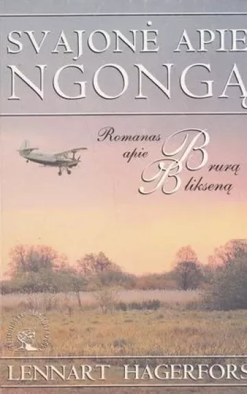 Svajonė apie Ngongą: romanas apie Brurą Blikseną