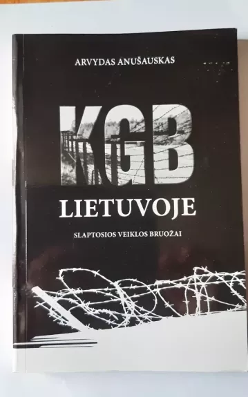 KGB Lietuvoje. Slaptosios veiklos bruožai