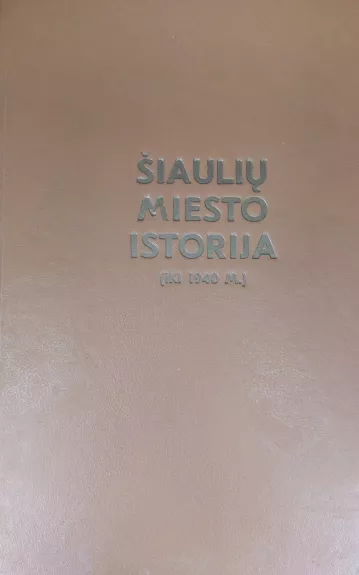 Šiaulių miesto istorija (iki 1940 m.)