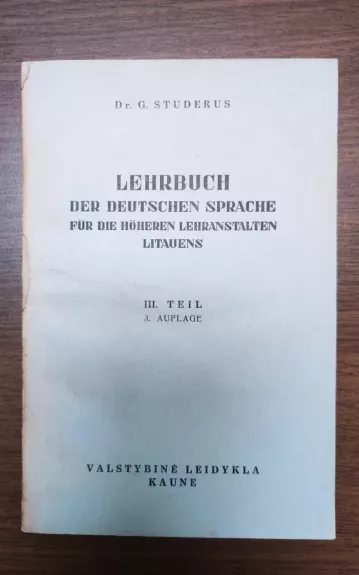 LEHRBUCH DER DEUTSHEN SPRACHE. FÜR DIE HÖHEREN LEHRANSTALTEN LITAUENS III. TEIL  3. AUFLAGE.