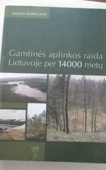 Gamtinės aplinkos raida Lietuvoje per 14000 metų