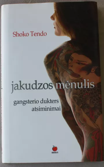 Jakudzos mėnulis: gangsterio dukters atsiminimai