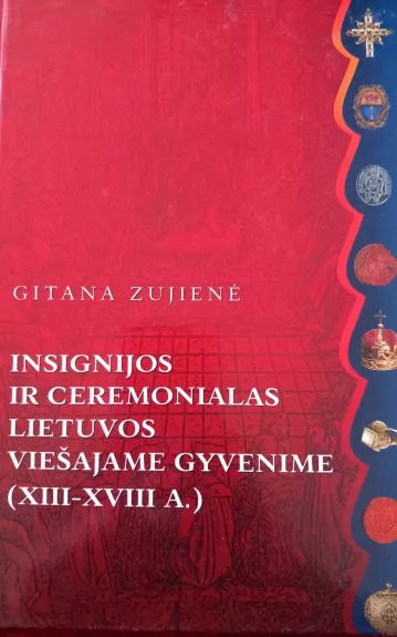 Insignijos ir ceremonialas Lietuvos viešajame gyvenime (XIII-XVIII a.)