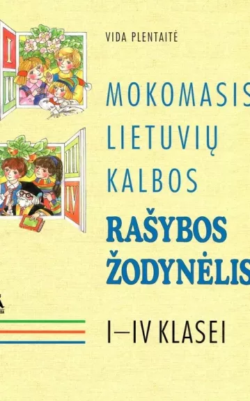 Mokomasis lietuvių kalbos rašybos žodynėlis I-IV klasei