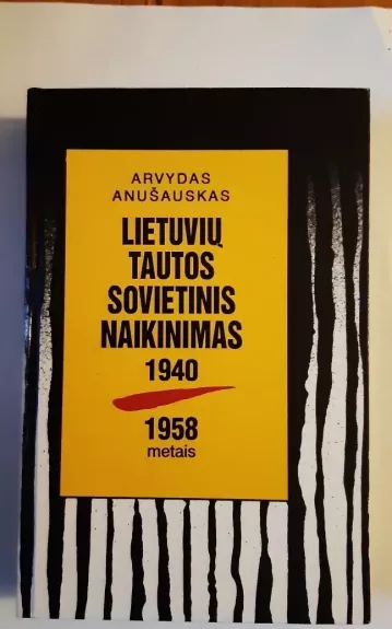 Lietuvių tautos sovietinis naikinimas 1940 - 1958 metais