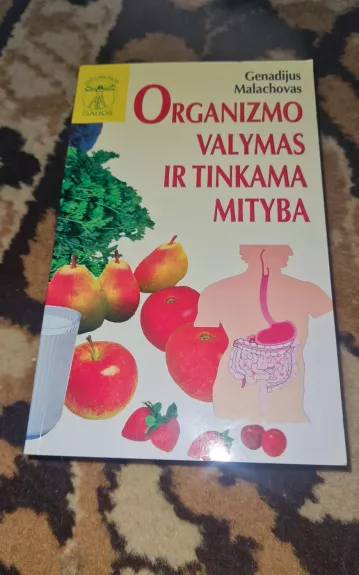 Organizmo valymas ir tinkama mityba