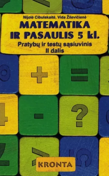 Matematika ir pasaulis 5 kl. Pratybų ir testų sąsiuvinis II dalis