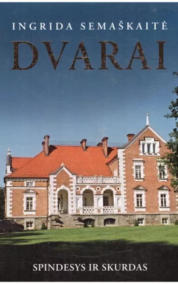 Dvarai. Spindesys ir skurdas